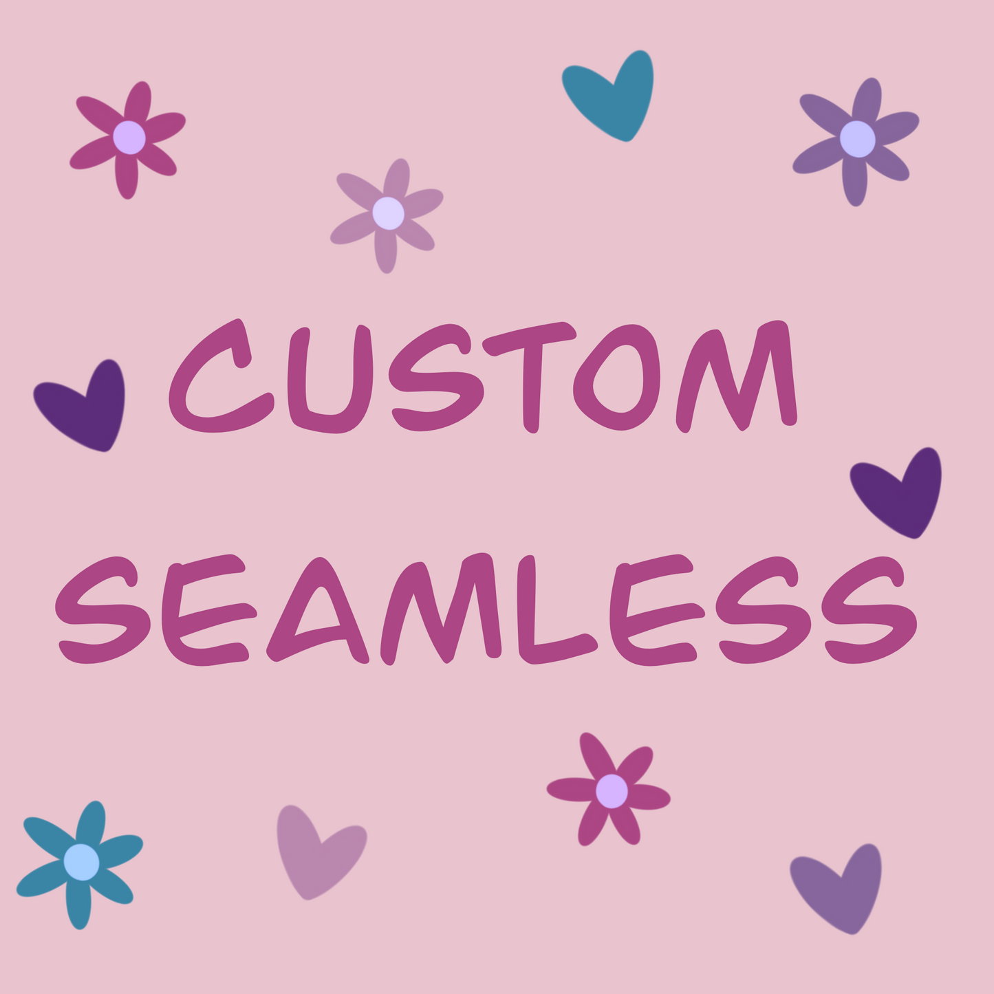 Custom seamless